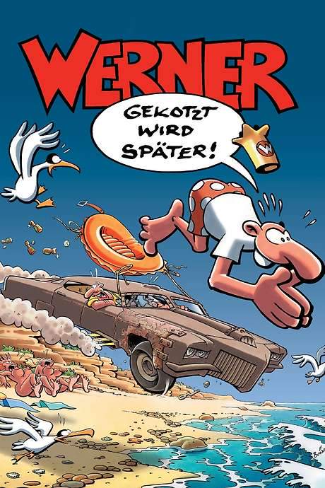 Werner - Gekotzt wird später!